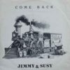 Jimmy & Susy – Come Back (Versione Disco)